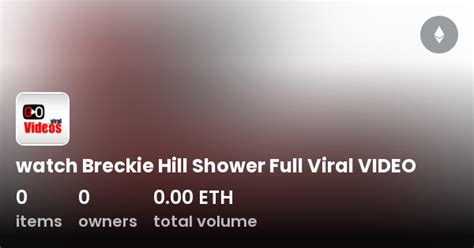 brekkie hill shower|Breckie Hill